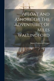 Front cover_Afloat And Ashore, Or The Adventures Of Miles Wallingford
