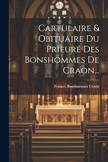 Front cover_Cartulaire & Obituaire Du Prieuré Des Bonshommes De Craon...