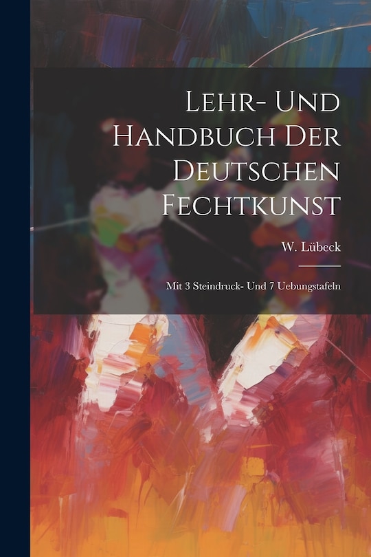 Front cover_Lehr- Und Handbuch Der Deutschen Fechtkunst