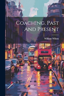 Front cover_Coaching, Past And Present