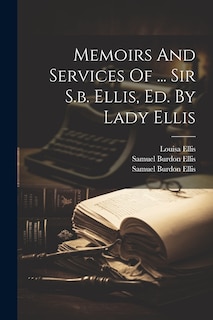 Couverture_Memoirs And Services Of ... Sir S.b. Ellis, Ed. By Lady Ellis