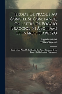 Front cover_Jérome De Prague Au Concile Se Constance, Ou Lettre De Poggio Bracciolini Á Son Ami Leonardo D'arezzo