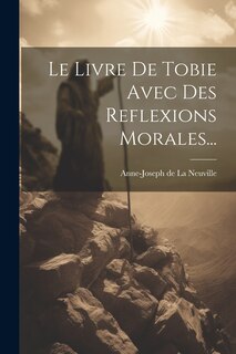 Front cover_Le Livre De Tobie Avec Des Reflexions Morales...