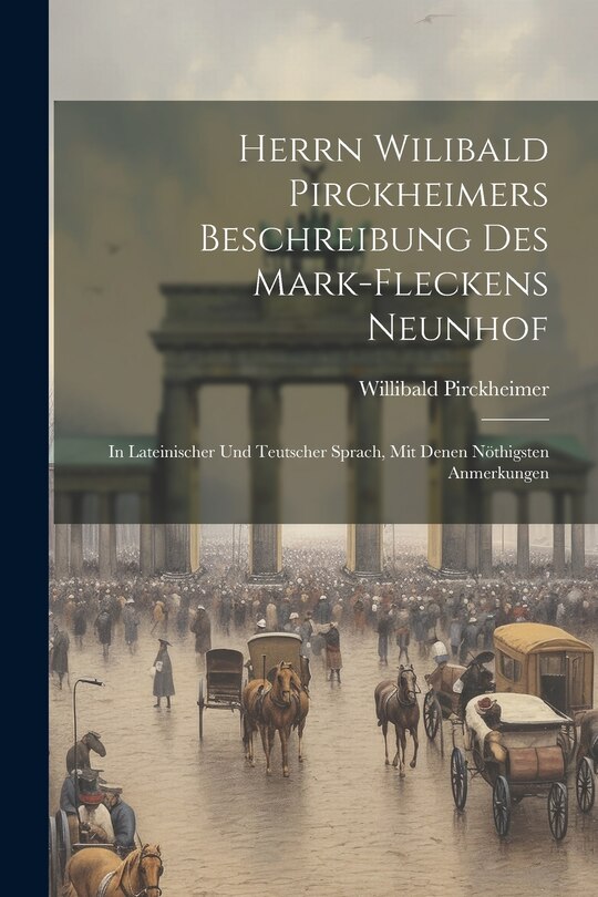 Couverture_Herrn Wilibald Pirckheimers Beschreibung Des Mark-fleckens Neunhof