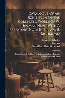Front cover_Catalogue Of An Exhibition Of The Collected Works Of W. Holman Hunt With A Prefatory Note By Sir Wm. B. Richmond