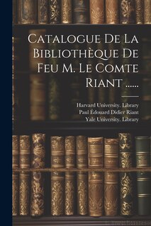 Front cover_Catalogue De La Bibliothèque De Feu M. Le Comte Riant ......