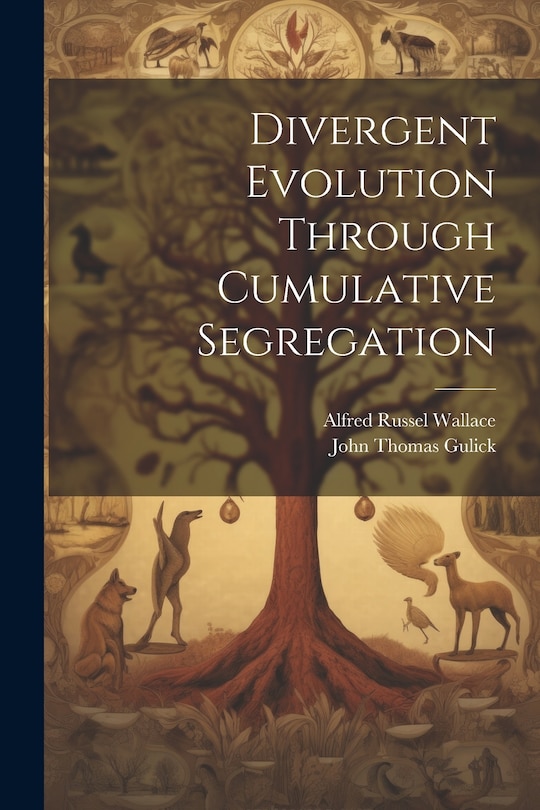 Front cover_Divergent Evolution Through Cumulative Segregation