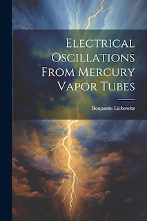 Front cover_Electrical Oscillations From Mercury Vapor Tubes