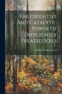 Couverture_The Oxidative And Catalytic Power Of Differently Treated Soils