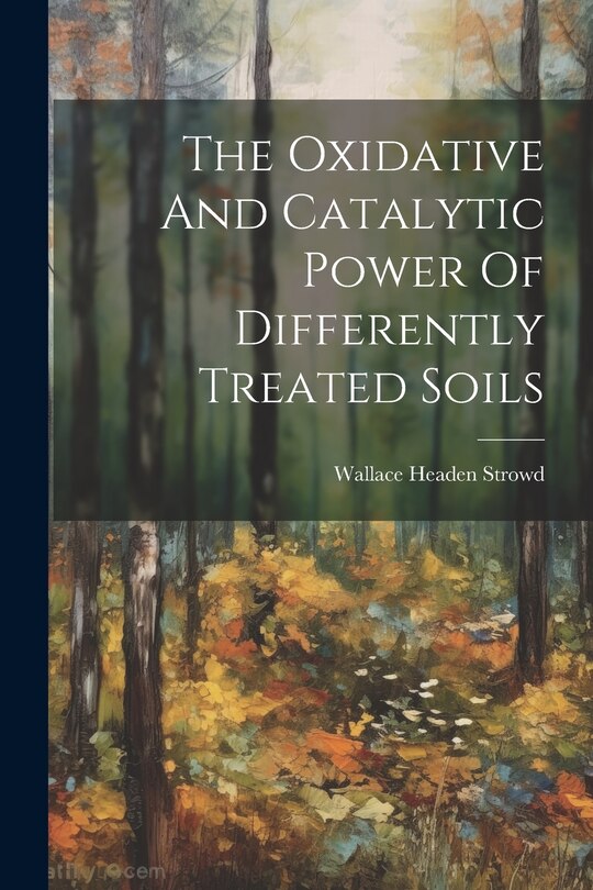 Couverture_The Oxidative And Catalytic Power Of Differently Treated Soils