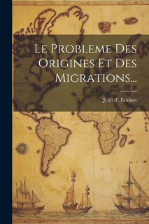 Front cover_Le Probleme Des Origines Et Des Migrations...