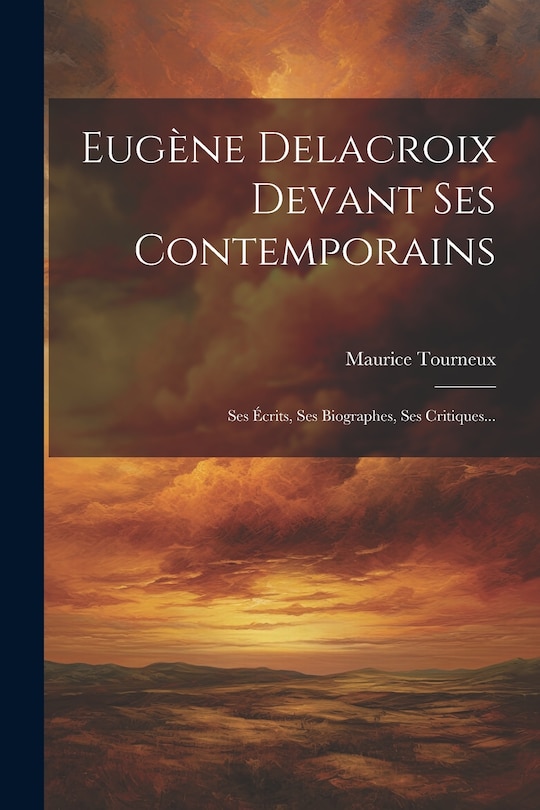 Couverture_Eugène Delacroix Devant Ses Contemporains