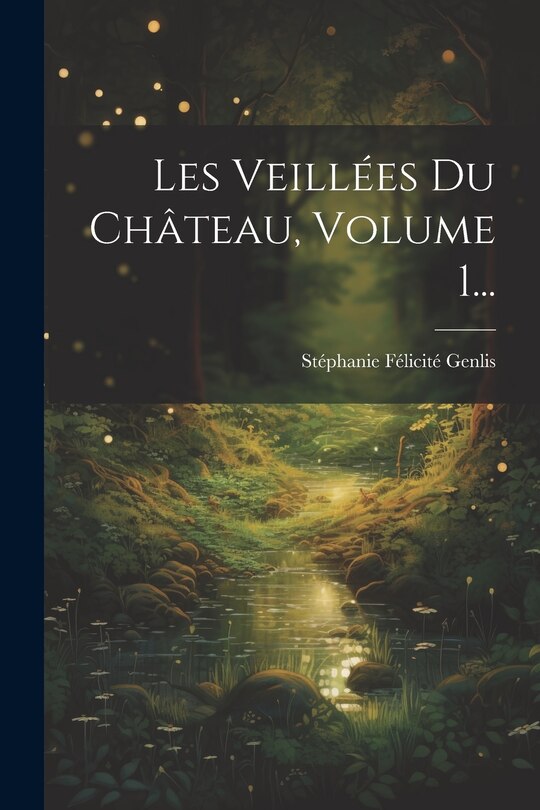 Front cover_Les Veillées Du Château, Volume 1...