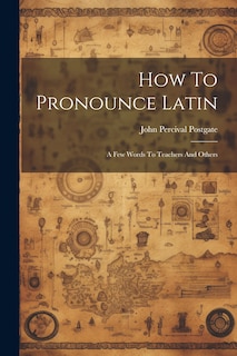 Front cover_How To Pronounce Latin
