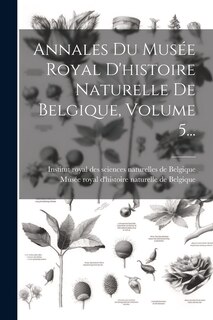 Front cover_Annales Du Musée Royal D'histoire Naturelle De Belgique, Volume 5...