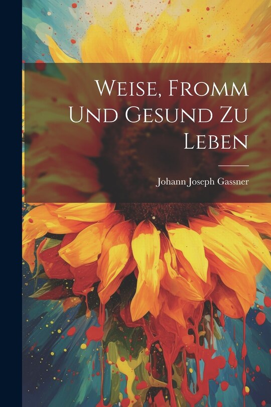 Front cover_Weise, Fromm Und Gesund Zu Leben