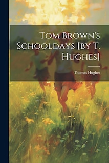 Front cover_Tom Brown's Schooldays [by T. Hughes]