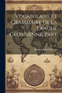 Couverture_Vocabulaire Et Grammaire De La Langue Georgienne, Part 1