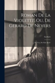 Front cover_Roman De La Violette; Ou, De Gerard De Nevers