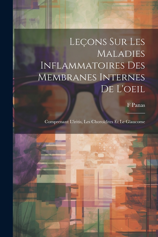 Front cover_Leçons Sur Les Maladies Inflammatoires Des Membranes Internes De L'oeil