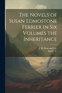 Couverture_The Novels of Susan Edmostone Ferrier in Six Volumes the Inheritance