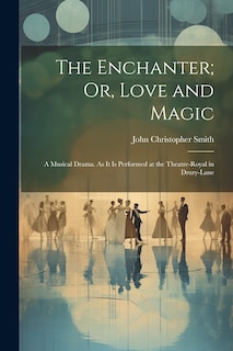 Front cover_The Enchanter; Or, Love and Magic