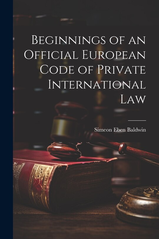 Front cover_Beginnings of an Official European Code of Private International Law