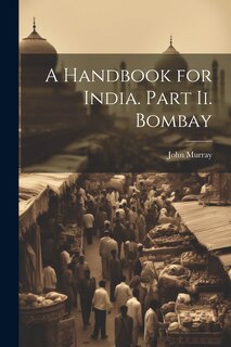 Front cover_A Handbook for India. Part Ii. Bombay