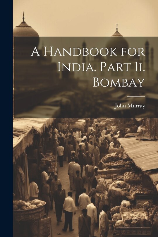 Front cover_A Handbook for India. Part Ii. Bombay