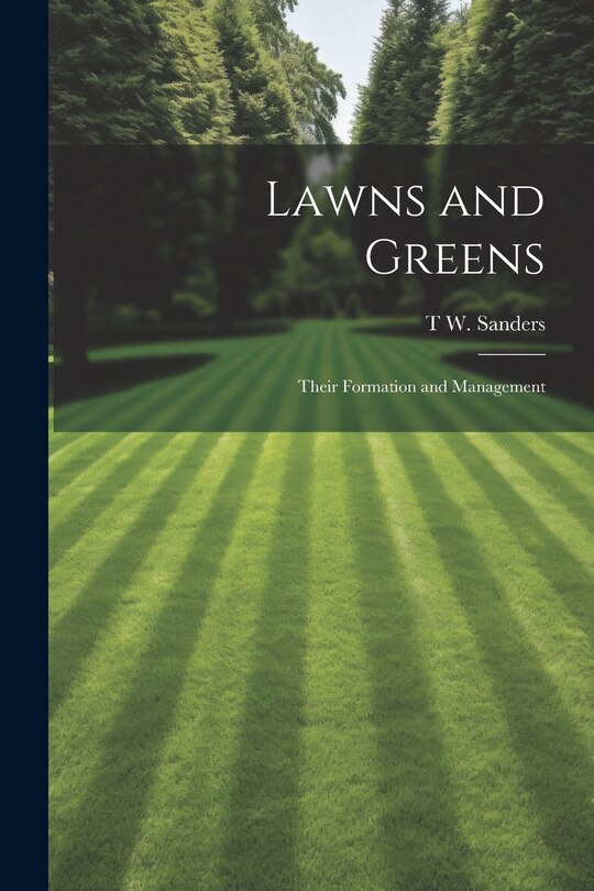 Front cover_Lawns and Greens; Their Formation and Management