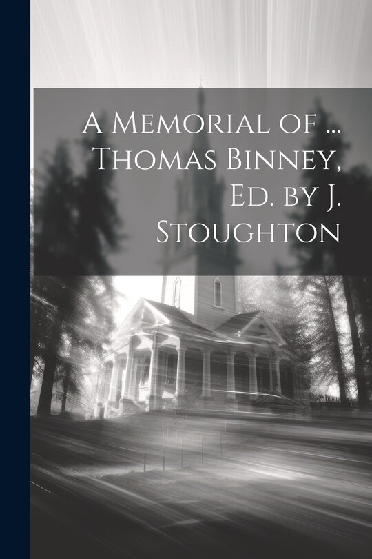 Couverture_A Memorial of ... Thomas Binney, Ed. by J. Stoughton
