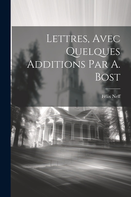 Front cover_Lettres, Avec Quelques Additions Par A. Bost
