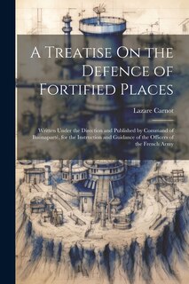 Front cover_A Treatise On the Defence of Fortified Places