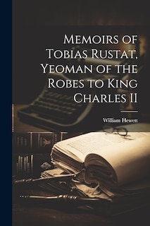 Front cover_Memoirs of Tobias Rustat, Yeoman of the Robes to King Charles II
