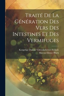Couverture_Trait&eacute; De La G&eacute;n&eacute;ration Des Vers Des Intestines Et Des Vermifuges