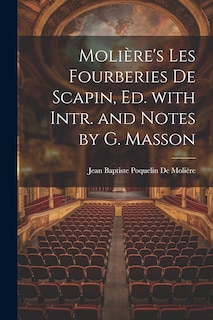 Couverture_Molière's Les Fourberies De Scapin, Ed. with Intr. and Notes by G. Masson