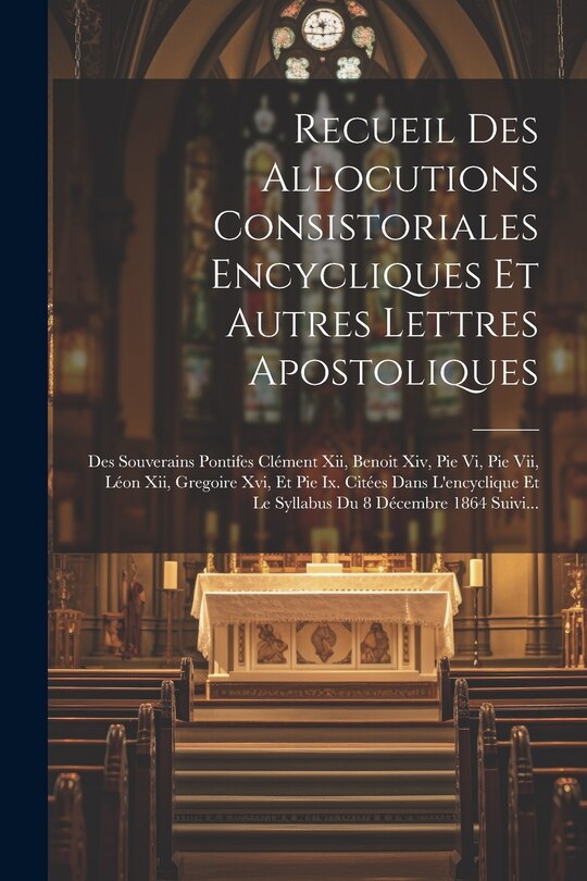 Front cover_Recueil Des Allocutions Consistoriales Encycliques Et Autres Lettres Apostoliques