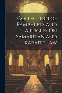 Collection of Pamphlets and Articles On Samaritan and Karaite Law