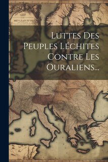 Couverture_Luttes Des Peuples Léchites Contre Les Ouraliens...