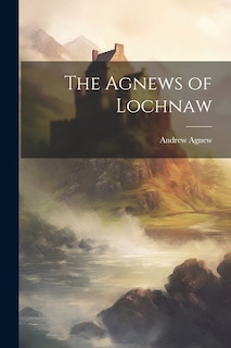 Front cover_The Agnews of Lochnaw