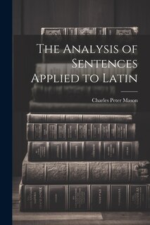 Front cover_The Analysis of Sentences Applied to Latin
