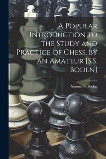 Couverture_A Popular Introduction to the Study and Practice of Chess, by an Amateur [S.S. Boden]