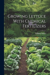 Couverture_Growing Lettuce With Chemical Fertilizers