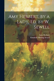 Front cover_Amy Herbert, by a Lady, Ed. by W. Sewell