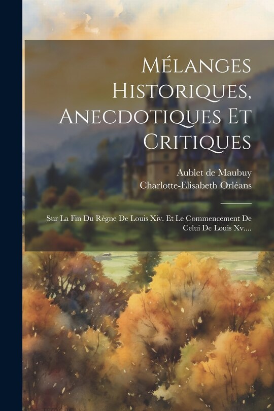 Front cover_Mélanges Historiques, Anecdotiques Et Critiques