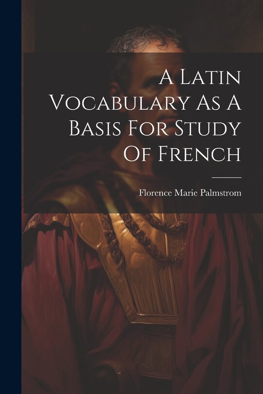 Front cover_A Latin Vocabulary As A Basis For Study Of French