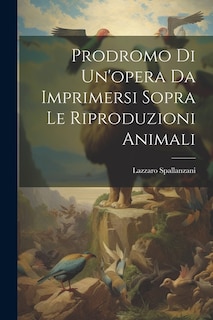 Couverture_Prodromo Di Un'opera Da Imprimersi Sopra Le Riproduzioni Animali