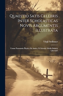 Couverture_Quaestio Satis Celebris Inter Scholasticas Novis Argumentis Illustrata