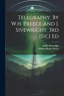 Couverture_Telegraphy, By W.h. Preece And J. Sivewright. 3rd [sic] Ed