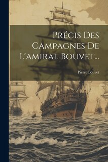 Front cover_Précis Des Campagnes De L'amiral Bouvet...